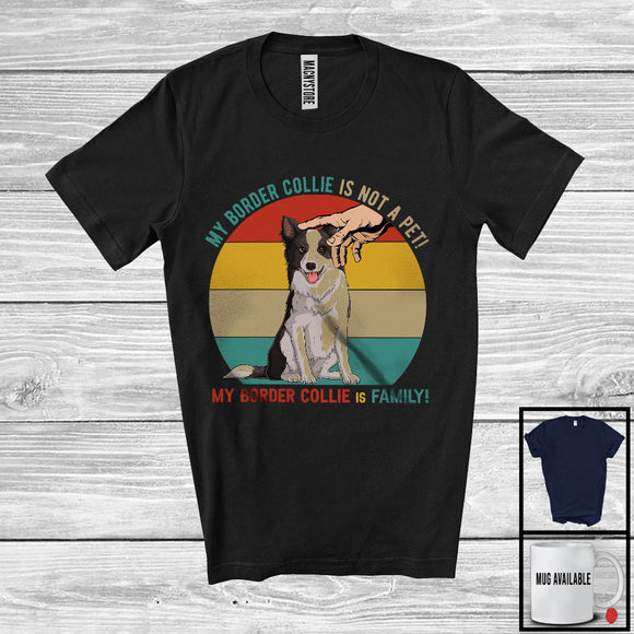 MacnyStore - My Border Collie Is Family, Lovely Vintage Retro Border Collie Owner Lover, Matching Family Group T-Shirt