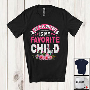 MacnyStore - My Daughter Is My Favorite Child, Floral Mother's Day Flowers Lover, Matching Family Group T-Shirt