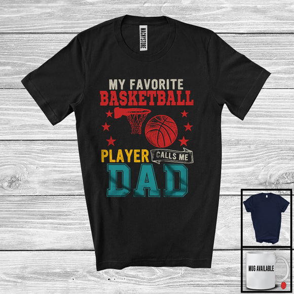 MacnyStore - My Favorite Basketball Player Calls Me Dad, Wonderful Father's Day Vintage, Sport Player Team T-Shirt