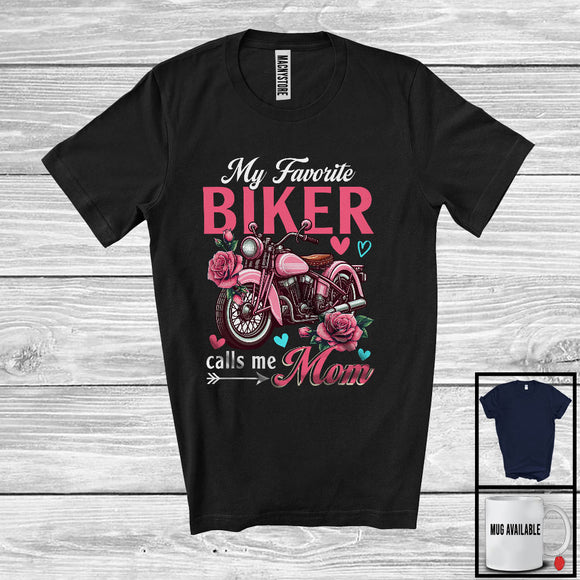 MacnyStore - My Favorite Biker Calls Me Mom, Amazing Mother's Day Motorcycle Biker, Flowers Family T-Shirt