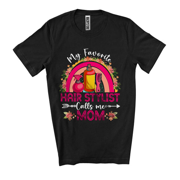 MacnyStore - My Favorite Hair Stylist Calls Me Mom, Amazing Mother's Day Flowers Rainbow, Family Group T-Shirt