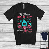 MacnyStore - My Favorite Lunch Lady Calls Me Mom, Amazing Mother's Day Flowers, Mommy Family Group T-Shirt