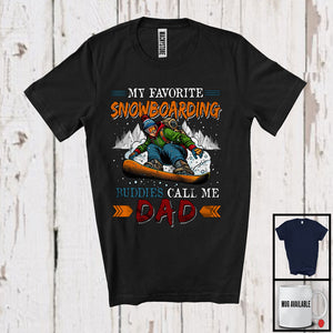 MacnyStore - My Favorite Snowboarding Buddies Call Me Dad, Joyful Father's Day Snowboarding, Family T-Shirt
