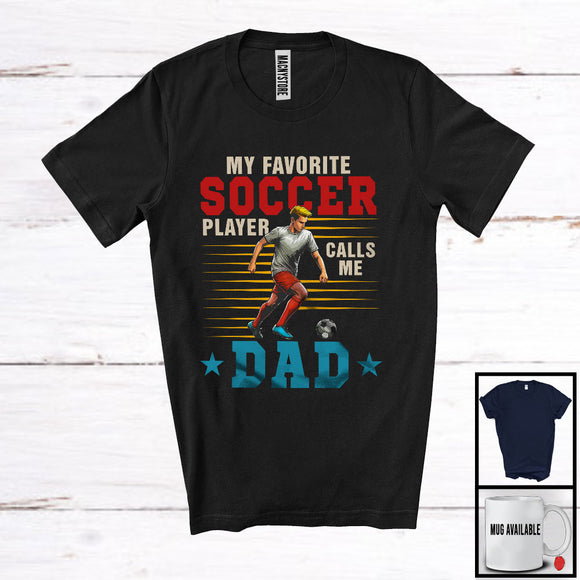 MacnyStore - My Favorite Soccer Player Calls Me Dad, Awesome Father's Day Sport Playing, Vintage Family T-Shirt