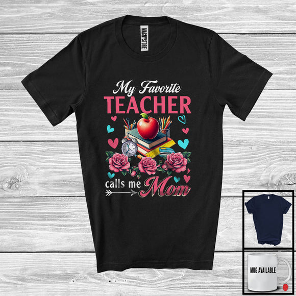 MacnyStore - My Favorite Teacher Calls Me Mom, Amazing Mother's Day Flowers, Mommy Family Group T-Shirt