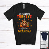 MacnyStore - My Favorite Turkeys Call Me Grandma; Fantastic Thanksgiving Autumn Turkey Pumpkins; Family T-Shirt