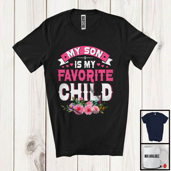 MacnyStore - My Son Is My Favorite Child, Floral Mother's Day Flowers Lover, Matching Family Group T-Shirt