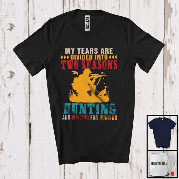 MacnyStore - My Years Are Divided Into Two Seasons Hunting, Humorous Vintage Hunting Hunter, Family Group T-Shirt