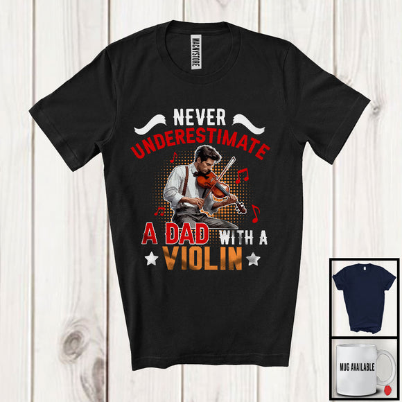 MacnyStore - Never Underestimate A Dad With A Violin, Amazing Father's Day Musical Instruments Player T-Shirt