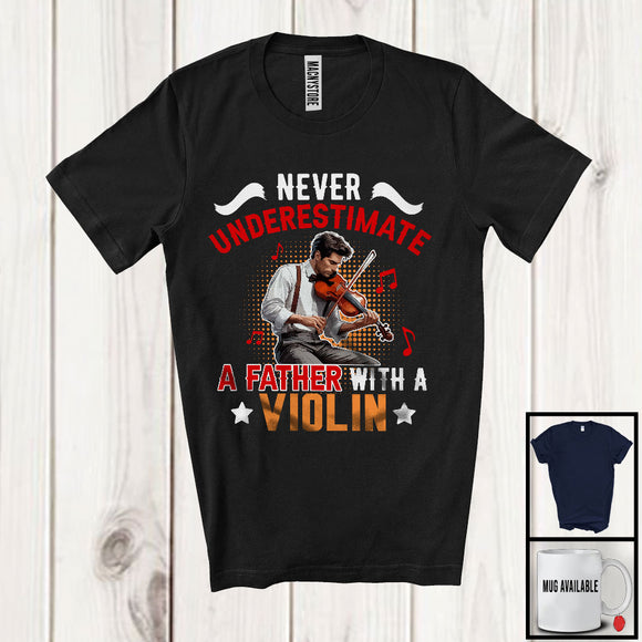 MacnyStore - Never Underestimate A Father With A Violin, Amazing Father's Day Musical Instruments Player T-Shirt