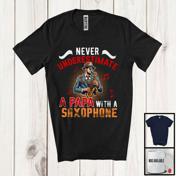 MacnyStore - Never Underestimate A Papa With A Saxophone, Amazing Father's Day Musical Instruments Player T-Shirt