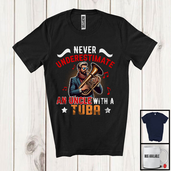 MacnyStore - Never Underestimate An Uncle With A Tuba, Amazing Father's Day Musical Instruments Player T-Shirt