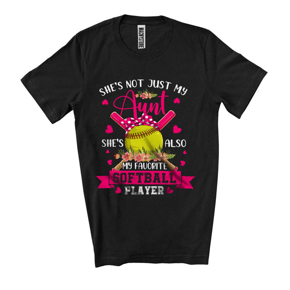 MacnyStore - Not Just My Aunt Also My Favorite Softball Player, Happy Mother's Day Sport Team, Flowers T-Shirt