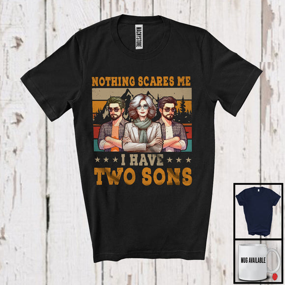 MacnyStore - Nothing Scares Me I Have Two Sons, Wonderful Mother's Day Vintage Retro, Family Group T-Shirt