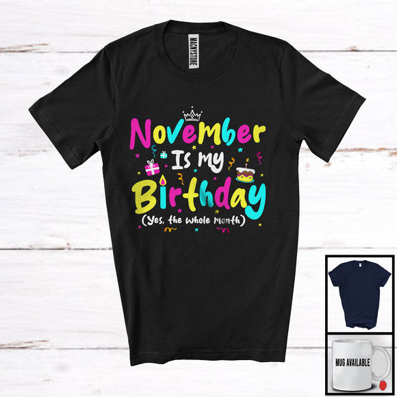 MacnyStore - November Is My Birthday Yes The Whole Month, Colorful Birthday Party Celebration, Family Group T-Shirt