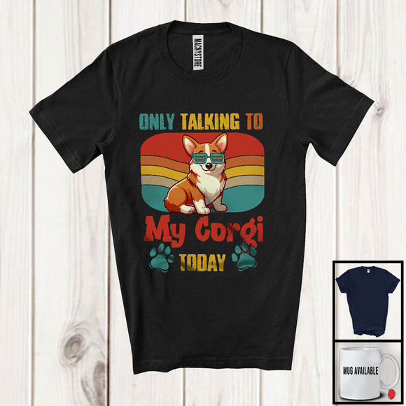 MacnyStore - Only Talking To My Corgi Today, Adorable Vintage Retro Puppy Owner Lover, Family Group T-Shirt
