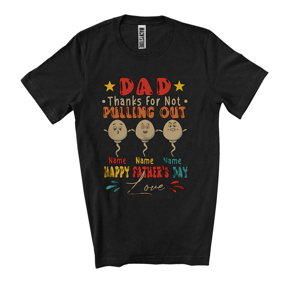 MacnyStore - Personalize Custom Name Thanks For Not Pulling Out Dad, Sarcastic Father's Day Vintage, Three Sperm T-Shirt