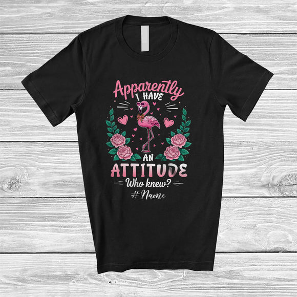 MacnyStore - Personalized Apparently I Have An Attitude; Lovely Floral Flowers Flamingo Custom Name Farmer T-Shirt