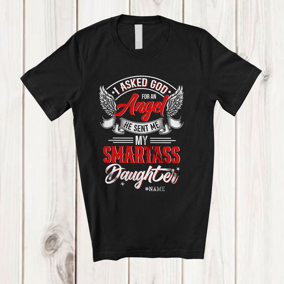 MacnyStore - Personalized Asked God For An Angel Smartass Daughter; Joyful Father's Day Family T-Shirt