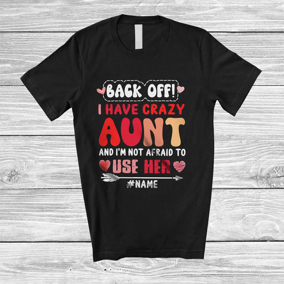 MacnyStore - Personalized Back Off I Have Crazy Aunt; Humorous Mother's Day Custom Name Family T-Shirt