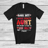 MacnyStore - Personalized Back Off I Have Crazy Aunt; Humorous Mother's Day Custom Name Family T-Shirt
