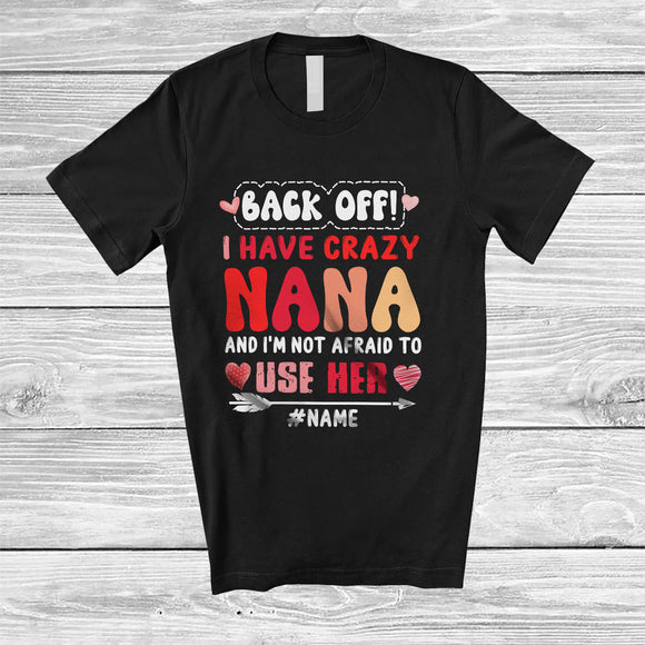 MacnyStore - Personalized Back Off I Have Crazy Nana; Humorous Mother's Day Custom Name Family T-Shirt