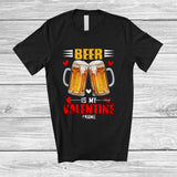 MacnyStore - Personalized Beer Is My Valentine; Awesome Custom Name Drunker Vintage; Single Drinking Lover T-Shirt