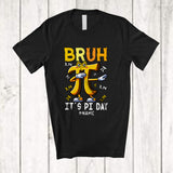 MacnyStore - Personalized Bruh It's Pi Day 3.14; Joyful Pi Symbol Dabbing; Custom Name Math Teacher Students T-Shirt