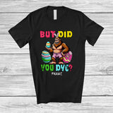 MacnyStore - Personalized But Did You Dye; Lovely Easter Bigfoot Bunny With Easter Eggs; Egg Hunt Family T-Shirt