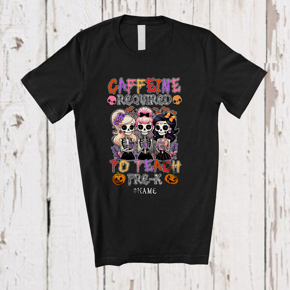 MacnyStore - Personalized Caffeine Required Pre-K; Happy Halloween Skeleton Coffee; Custom Name Teacher T-Shirt