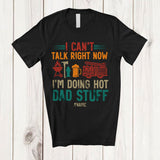 MacnyStore - Personalized Can't Talk Hot Dad Stuff; Joyful Father's Day Custom Name Firefighter BBQ Beer; Drinking T-Shirt