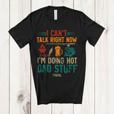 MacnyStore - Personalized Can't Talk Hot Dad Stuff; Joyful Father's Day Custom Name Fishing BBQ Beer; Drinking T-Shirt
