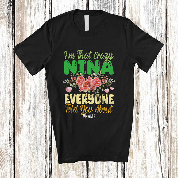MacnyStore - Personalized Crazy Nina Everyone Told About; Lovely Mother's Day Flowers Custom Name Family T-Shirt