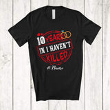 MacnyStore - Personalized Custom Name 10 Years In I Haven't Killed; Awesome 10th Wedding Anniversary Couple T-Shirt