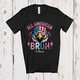 MacnyStore - Personalized Custom Name All American Bruh; Awesome 4th Of July Eagle US Flag; Patriotic T-Shirt
