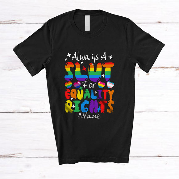 MacnyStore - Personalized Custom Name Always A Slut For Equality Rights; Proud LGBTQ Month Pride Rainbow T-Shirt