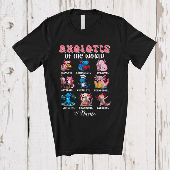 MacnyStore - Personalized Custom Name Axolotls Of The World; Joyful Kawaii Axolotls Activities Collection T-Shirt
