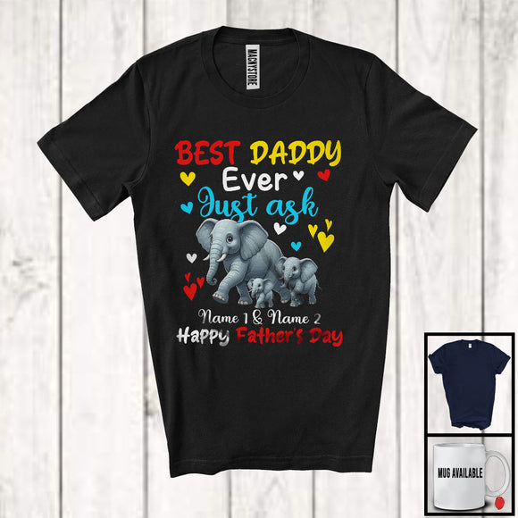 MacnyStore - Personalized Custom Name Best Daddy Ever Just Ask, Adorable Father's Day Elephant, Family T-Shirt