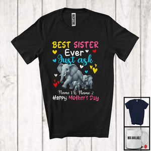 MacnyStore - Personalized Custom Name Best Sister Ever Just Ask, Adorable Mother's Day Elephant, Family T-Shirt