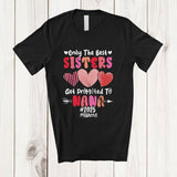 MacnyStore - Personalized Custom Name Best Sisters Promoted To Nana 2025; Happy Mother's Day Hearts T-Shirt