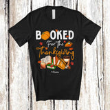 MacnyStore - Personalized Custom Name Booked For The Thanksgiving; Adorable Book Nerd Librarian Teacher T-Shirt