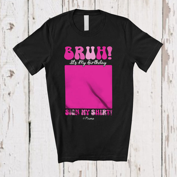 MacnyStore - Personalized Custom Name Bruh Birthday Sign My Shirt; Adorable Anniversary Birthday Signature T-Shirt