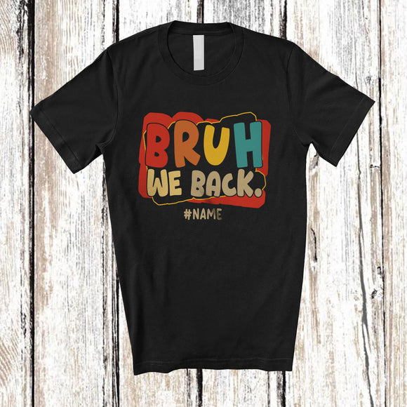 MacnyStore - Personalized Custom Name Bruh We Back; Joyful Back To School First Day Of School Summer Vintage T-Shirt