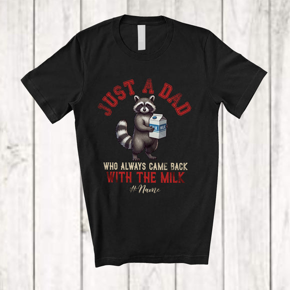 MacnyStore - Personalized Custom Name Dad Came Back With The Milk; Lovely Father's Day Raccoon Owner T-Shirt