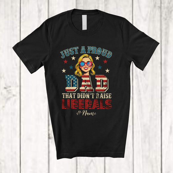 MacnyStore - Personalized Custom Name Dad Didn't Raise Liberals; Proud Father's Day 4th Of July Daughter T-Shirt