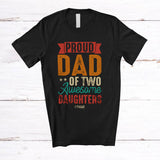 MacnyStore - Personalized Custom Name Dad Of Two Daughters; Amazing Father's Day Vintage Family T-Shirt