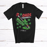 MacnyStore - Personalized Custom Name Dads Against Weeds; Humorous Father's Day Smoker Smoking Stoner T-Shirt
