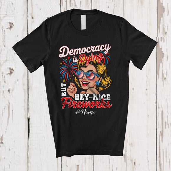 MacnyStore - Personalized Custom Name Democracy Is Dying Nice Fireworks; Joyful 4th Of July Women Patriotic T-Shirt