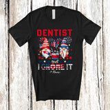 MacnyStore - Personalized Custom Name Dentist And I Gnomes It; Joyful 4th Of July Patriotic Gnome; Family T-Shirt