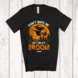 MacnyStore - Personalized Custom Name Don't Make Me Get On My Broom; Horror Halloween Witch Lover; Moon T-Shirt